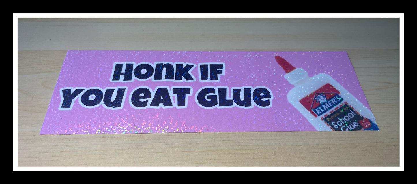 Honk if You Eat Glue
