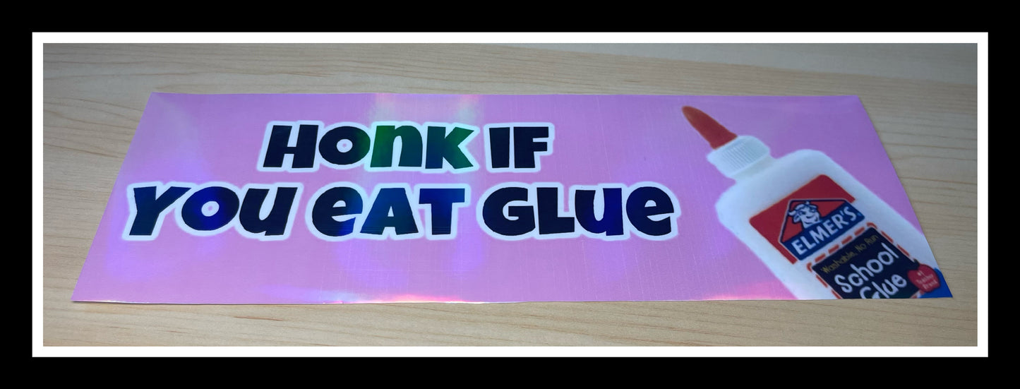 Honk if You Eat Glue